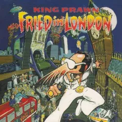 Fried in London album by King Prawn