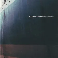 Redcoast album by Blind Zero
