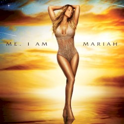 Me. I Am Mariah… The Elusive Chanteuse album by Mariah Carey