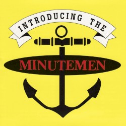 Introducing the Minutemen album by Minutemen