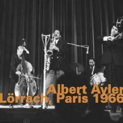 Lörrach / Paris 1966 album by Albert Ayler