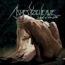 Songs of the Lost album by Ashes You Leave