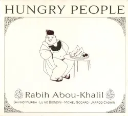 Hungry people album by Rabih Abou-Khalil