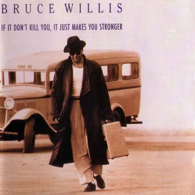 If It Don't Kill You album by Bruce Willis