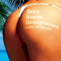 Sexy Beach Honeymoon album by Ebisu★Muscats