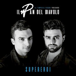 Supereroi album by Il Pan del Diavolo