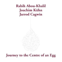 Journey to the Centre of an Egg album by Rabih Abou-Khalil
