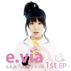 e.via a.k.a. happy e.vil album by Tymee