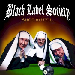 Shot to Hell album by Black Label Society