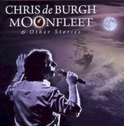 Moonfleet & Other Stories album by Chris de Burgh