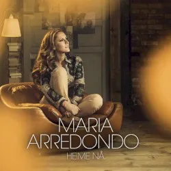 Heime nå album by Maria Arredondo
