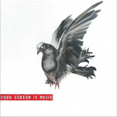 Your Scream Is Music