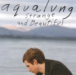 Strange and Beautiful album by Aqualung