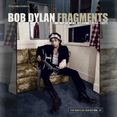 The Bootleg Series Vol. 17: Fragments – Time Out of Mind Sessions