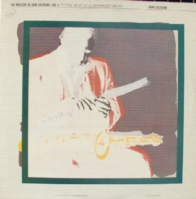 The Mastery of John Coltrane, Vol. 2: To the Beat of a Different Drum