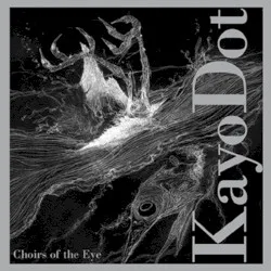 Choirs of the Eye album by Kayo Dot