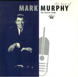 The Best of Mark Murphy: The Capitol Years album by Mark Murphy