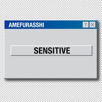 SENSITIVE album by Amefurasshi