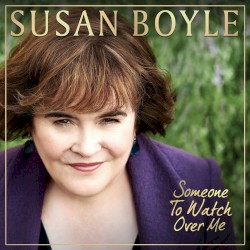 Someone to Watch Over Me album by Susan Boyle
