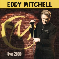 Live 2000 album by Eddy Mitchell
