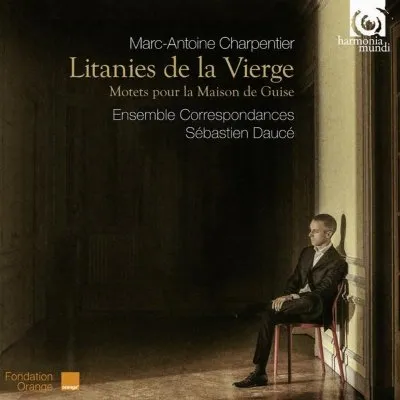 Litanies de la Vierge : Motets pour la Maison de Guise album by Marc-Antoine Charpentier