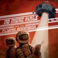And the Flying Boombox album by No More Kings