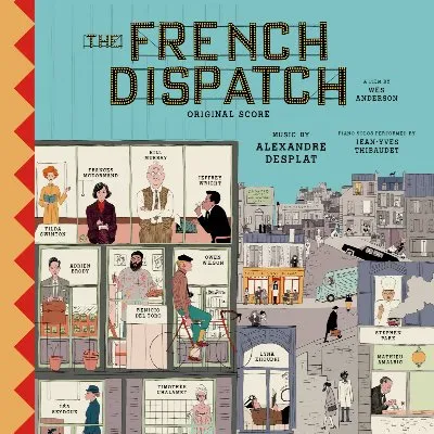 The French Dispatch – Original Score album by Alexandre Desplat