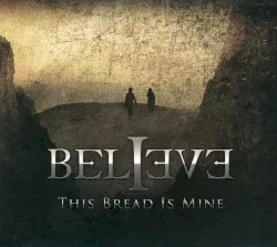 This Bread Is Mine album by Believe