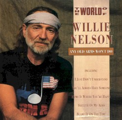 Any Old Arms Won't Do album by Willie Nelson