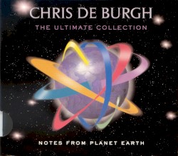 Notes from Planet Earth – The Ultimate Collection album by Chris de Burgh
