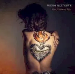 The Welcome Fire album by Wendy Matthews
