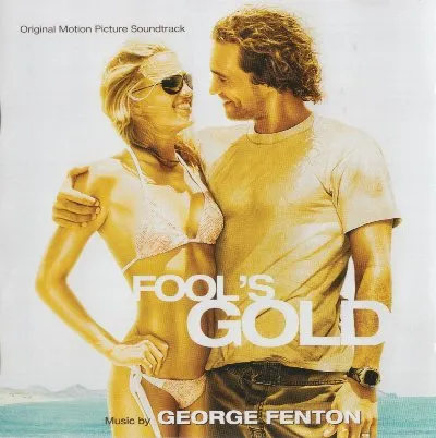 Fool's Gold – Original Motion Picture Soundtrack album by George Fenton