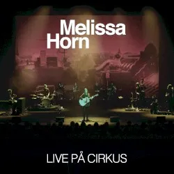 Live på Cirkus album by Melissa Horn