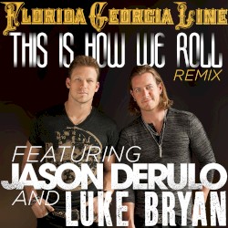 This Is How We Roll album by Florida Georgia Line