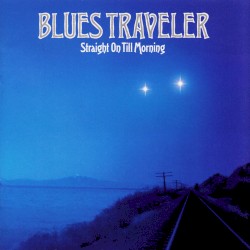 Straight On till Morning album by Blues Traveler