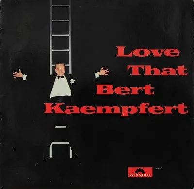 Love That Bert Kaempfert