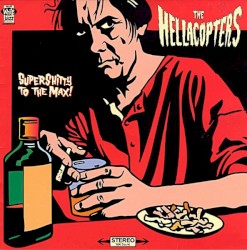 Supershitty to the Max! album by The Hellacopters