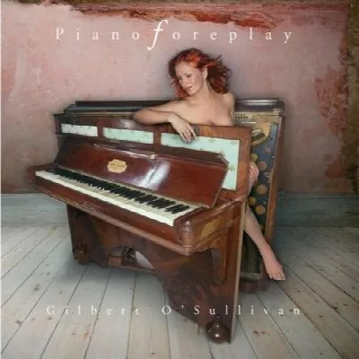 Piano Foreplay album by Gilbert O'Sullivan