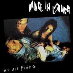 We Die Young album by Alice in Chains