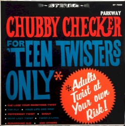 For Teen Twisters Only album by Chubby Checker