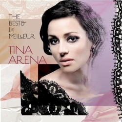 The Best & le meilleur album by Tina Arena