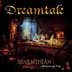 Seventhian... Memories of Time album by Dreamtale