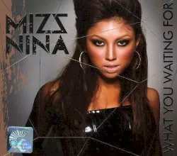 What You Waiting For album by Mizz Nina