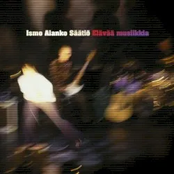 Elävää musiikkia album by Ismo Alanko Säätiö