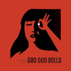 Miracle Pill album by Goo Goo Dolls