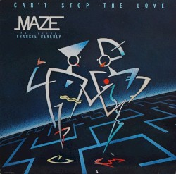 Can't Stop the Love album by Maze