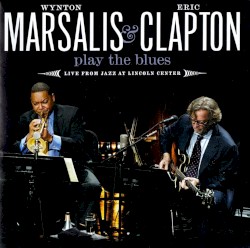 Play the Blues: Live from Jazz at Lincoln Center album by Eric Clapton