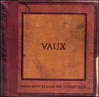 There Must Be Some Way to Stop Them album by Vaux
