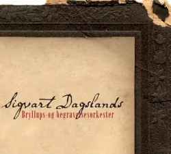 Sigvart Dagslands bryllups- og begravelsesorkester album by Sigvart Dagsland