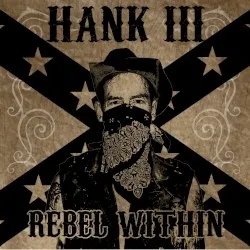 Rebel Within album by Hank Williams III
